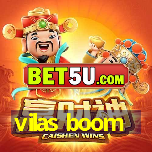 vilas boom